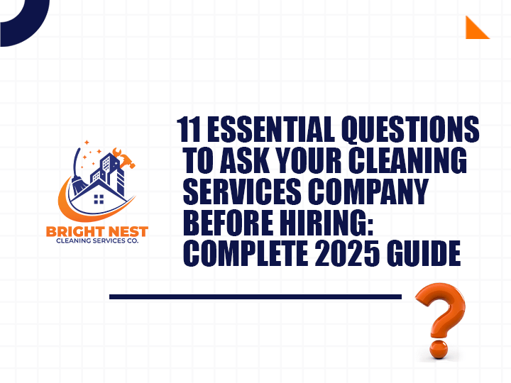 11 Essential Questions to Ask Your Cleaning Services Company Before Hiring Complete 2025 Guide