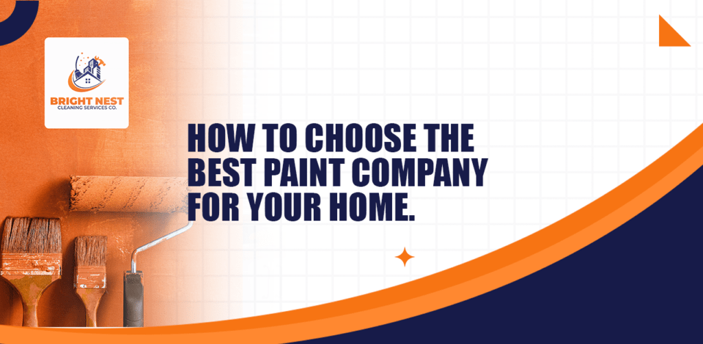 How To Choose The Best Paint Company For Your Home.